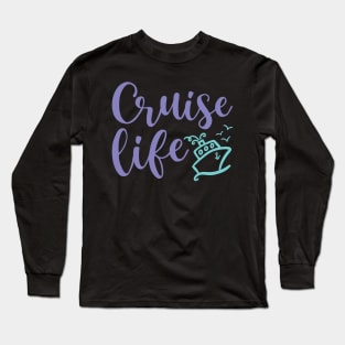 Cruise Life Family Vacation Funny Long Sleeve T-Shirt